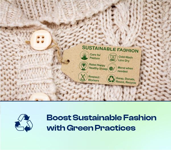 Boost Sustainable Fashion with Green Practices