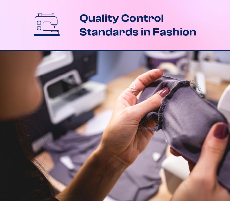 Understanding Types of Quality Control Standards in Fashion Manufacturing