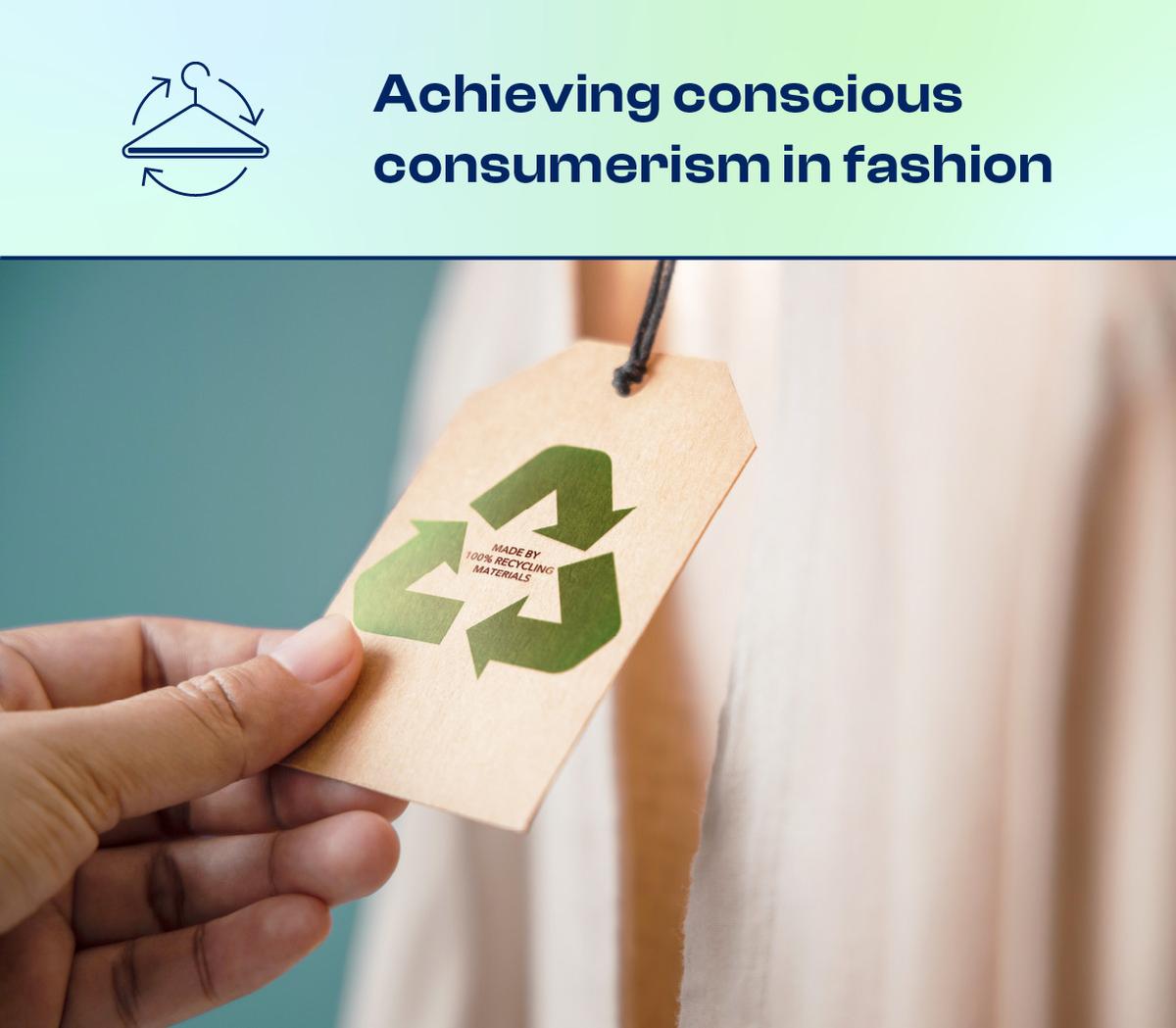 Embracing Conscious Consumerism in Fashion: A Path to Sustainability