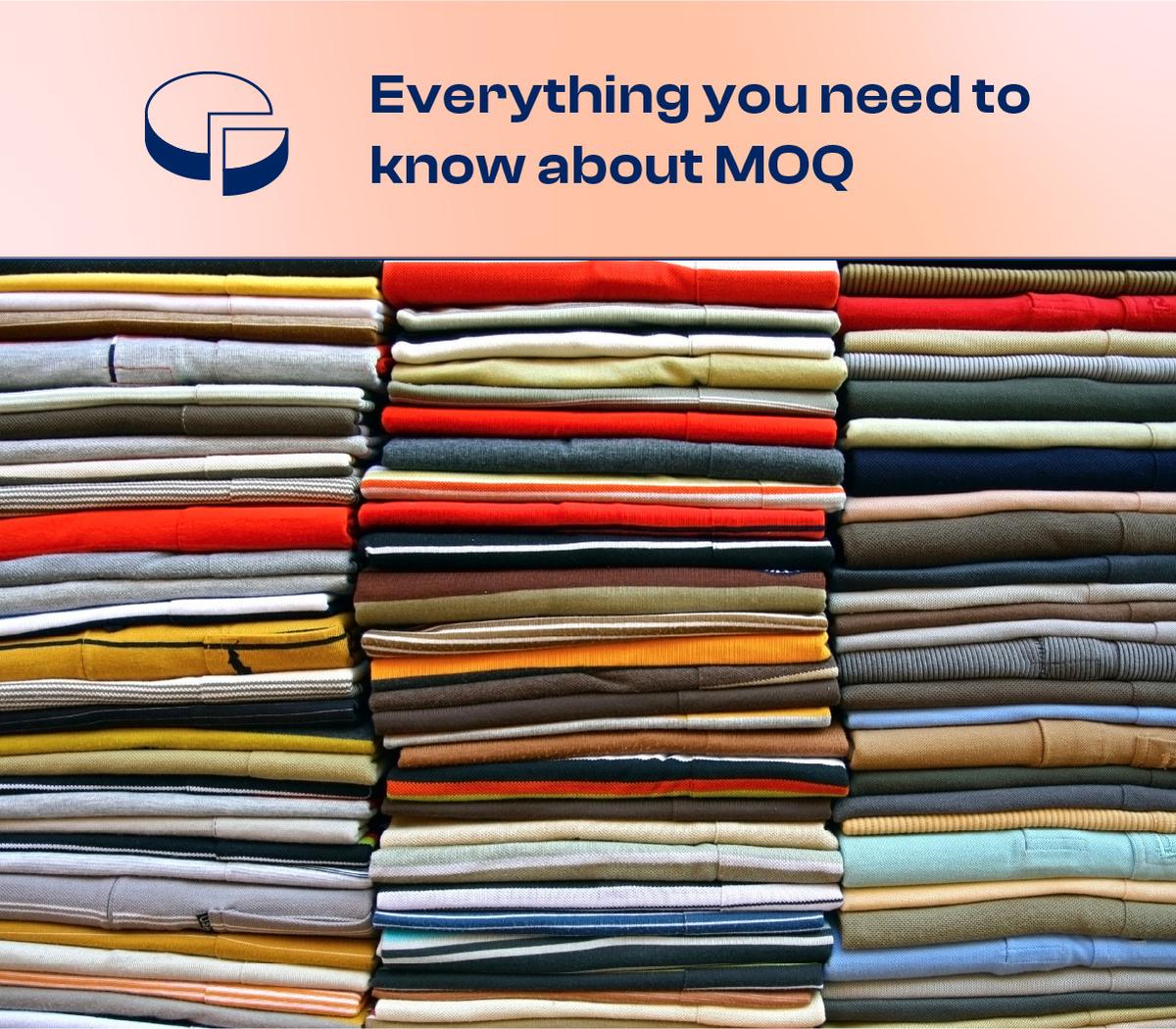 Understanding Minimum Order Quantity (MOQ) in Fashion Manufacturing and Its Benefits for Brands