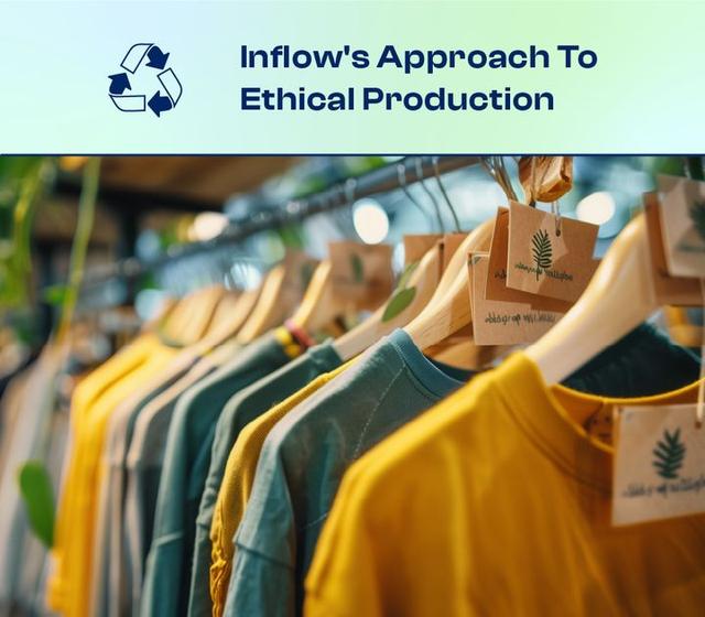 Why Ethical Production Matters: Inflow's Approach To Responsible Manufacturing 